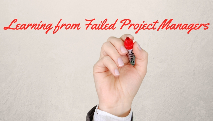 Learning from failed Project Managers